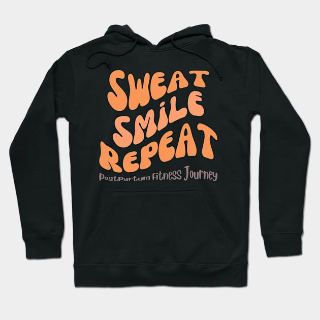 Sweat, Smile, Repeat Postpartum Fitness Journey Hoodie by AvocadoShop